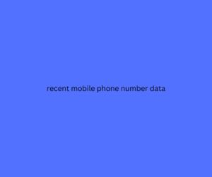 recent mobile phone number data